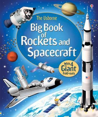 Big Book of Rockets and Spacecraft - Louie Stowell and Gabriele Antonini