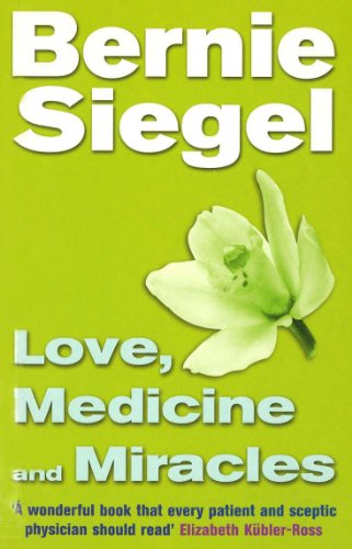 Love- Medicine and Miracles - Bernie S. Siegel