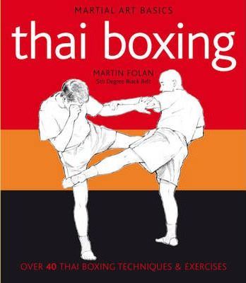 Martial Arts Basics Thai Boxing - Martin Folan