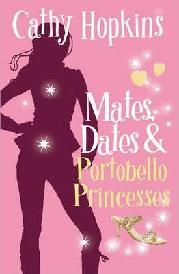 Mates, Dates and Portobello Princesses - Cathy Hopkins