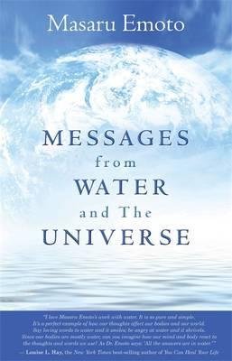 Messages from Water and the Universe - Masaru Emoto