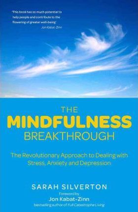 Mindfulness Breakthrough - Sarah Silverton and Jon Kabat-Zinn