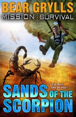 Mission Survival 3: Sands of the Scorpion - Bear Grylls