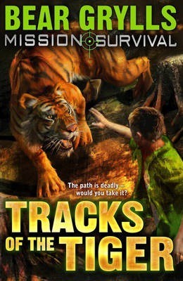 Mission Survival 4: Tracks of the Tiger - Bear Grylls