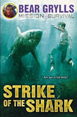 Mission Survival 6: Strike of the Shark - Bear Grylls