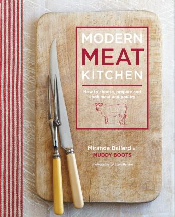Modern Meat Kitchen - Miranda Ballard
