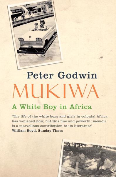 Mukiwa: A White Boy in Africa - Peter Godwin