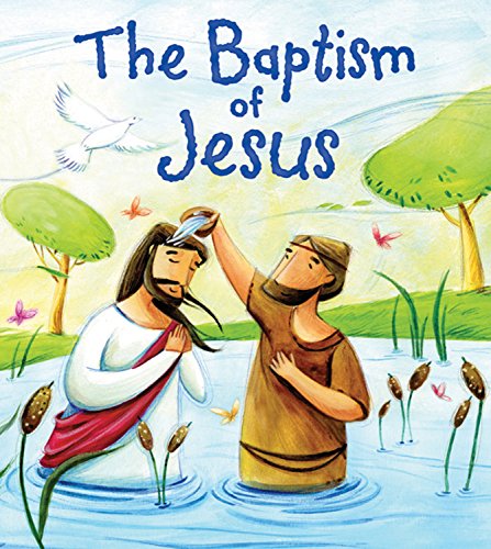 My First Bible Stories: The Baptism of Jesus - Katherine Sully and Simona Sanfilippo