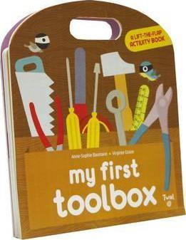 My First Toolbox: A Lift-the-Flap Activity Book - Anne-Sophie Baumann and Virginie Graire
