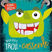 Never Feed a Troll Casserole- Rosie Greening