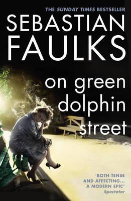 On Green Dolphin Street - Sebastian Faulks