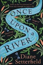 Once Upon a River - Diane Setterfield