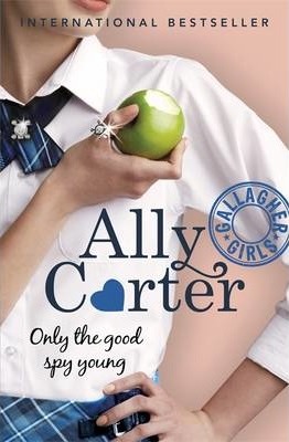 Ally Carter: Only The Good Spy Young (#4)- Ally Carter 1