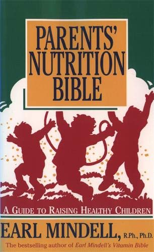 Parents' Nutrition Bible - Earl Mindell