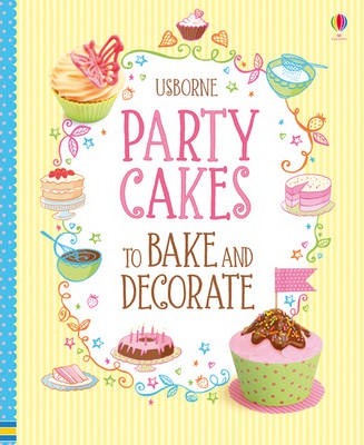 Party Cakes to Bake and Decorate - Abigail Wheatley