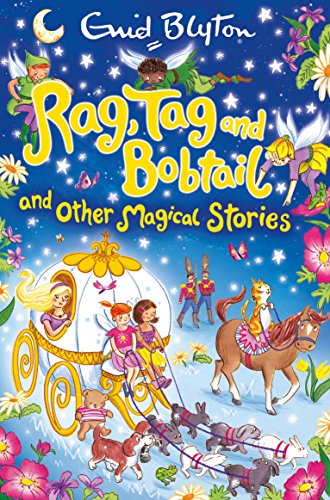 Rag Tag & Bobtail & Other Magical Stories - Enid Blyton