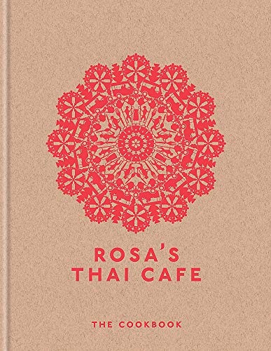 Rosa's Thai Cafe: The Cookbook - Saiphin Moore