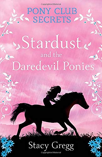 Stardust and the Daredevil Ponies – Stacy Gregg 1