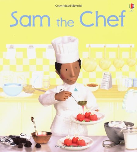 Sam the Chef - Felicity Brooks and Jo Litchfield