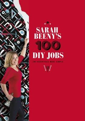 Sarah Beeny's 100 DIY Jobs - Sarah Beeny