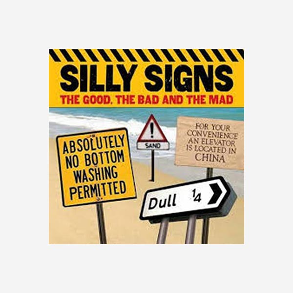 Silly Signs: The Good, The Bad and The Mad - Arcturus Publishing