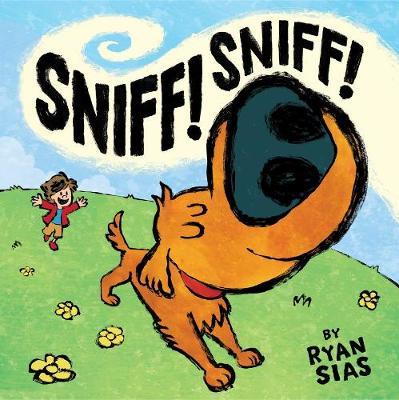 Sniff! Sniff! - Ryan Sias