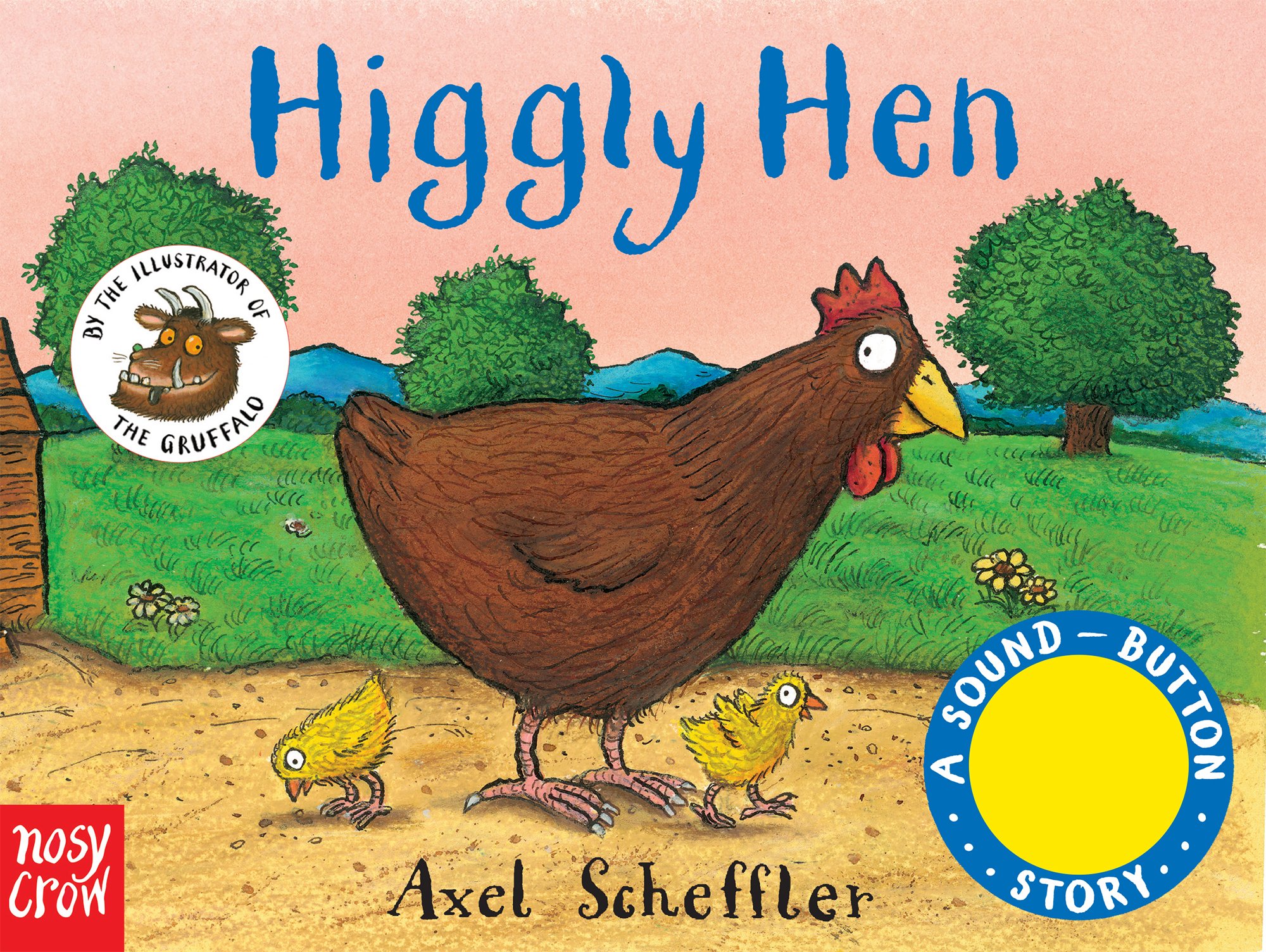 Sound-Button Stories: Higgly Hen - Axel Scheffler