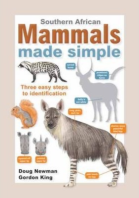 Southern African Mammals Made Simple- Doug Newman and Gordon King