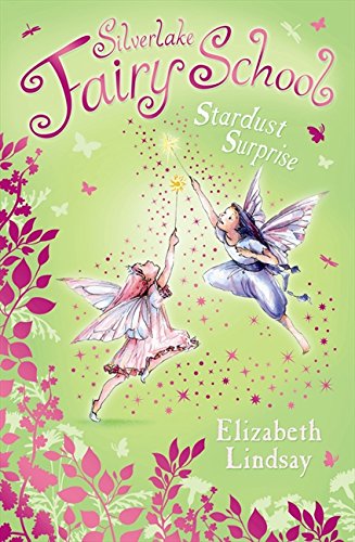 Silverlake Fairy School: Stardust Surprise – Elizabeth Lindsay 1