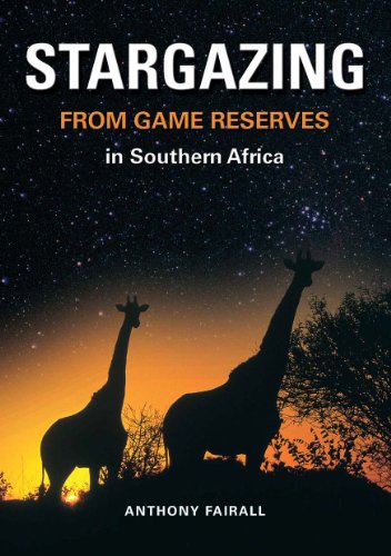 Stargazing From Game Reserves in Southern Africa - Anthony Fairall