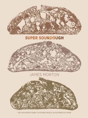 Super Sourdough - James Morton