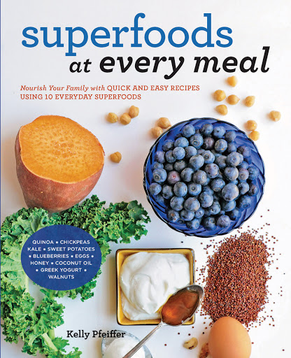 Superfoods at Every Meal - Kelly Pfeiffer