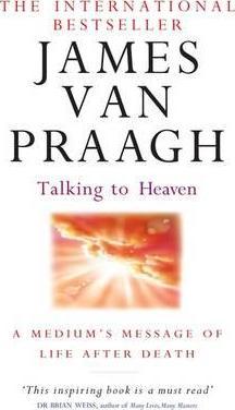 Talking To Heaven - James van Praagh