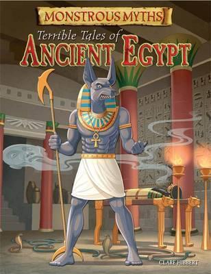 Terrible Tales of Ancient Egypt - Clare Hibbert