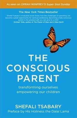 The Conscious Parent - Dr Shefali Tsabary