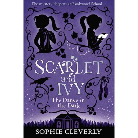 Scarlet & Ivy; The Dance in the Dark (#3) - Sophie Cleverly