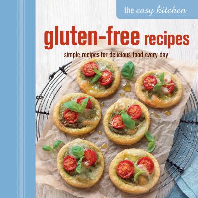 The Easy Kitchen: Gluten-free Recipes - Ryland Peters & Small