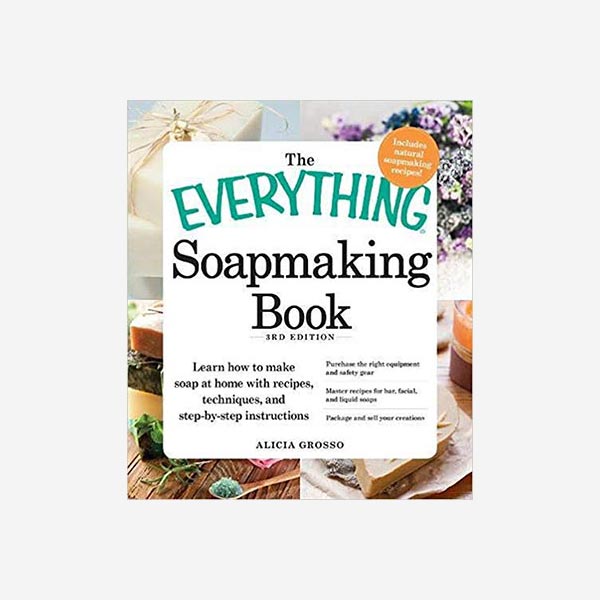 The Everything Soapmaking Book – Alicia Grosso 1