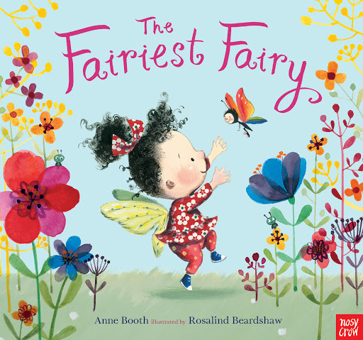 The Fairiest Fairy - Anne Booth and Rosalind Beardshaw
