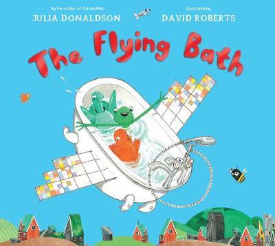 The Flying Bath - Julia Donaldson and David Roberts