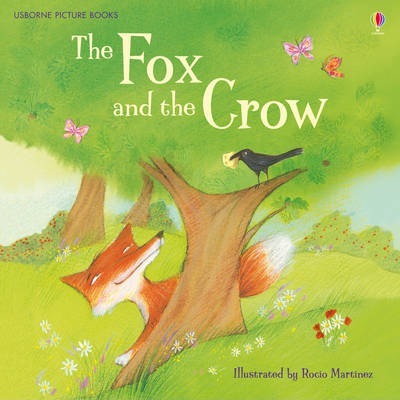 The Fox & the Crow - Rosie Dickins and Rocio Martinez