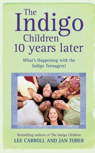 The Indigo Children 10 Years Later - Jan Carroll and Lee Tober