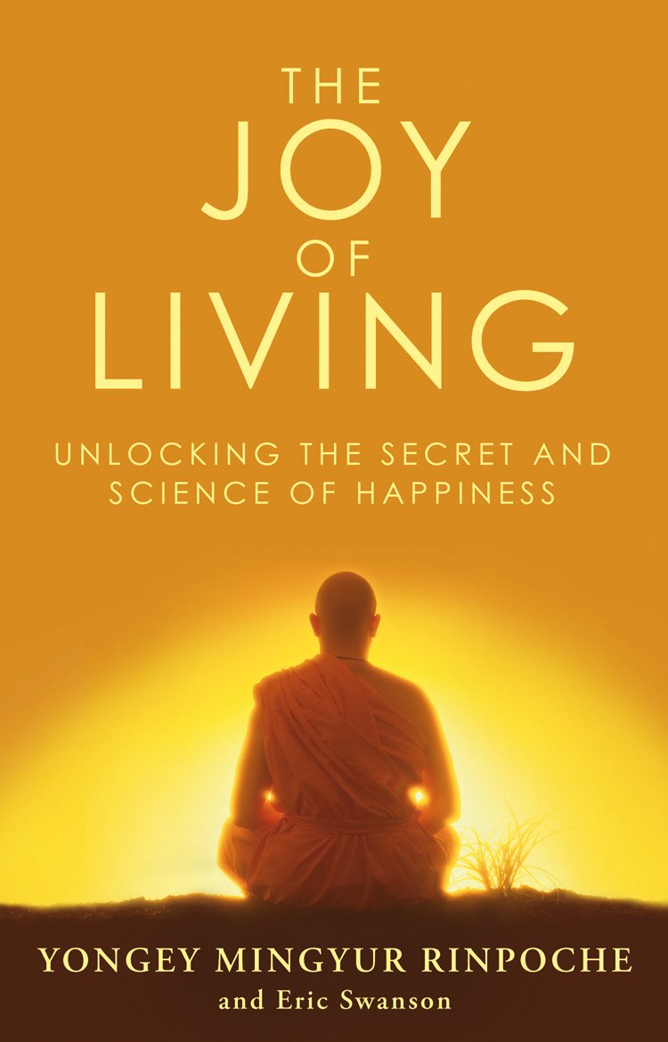The Joy of Living - Eric Swanson and Yongey Mingyur Rinpoche