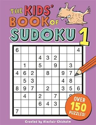 The Kids' Book of Sudoku - Alastair Chisholm