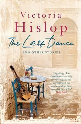 The Last Dance and Other Stories - Victoria Hislop