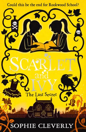 Scarlet & Ivy: The Last Secret (#6) - Sophie Cleverly