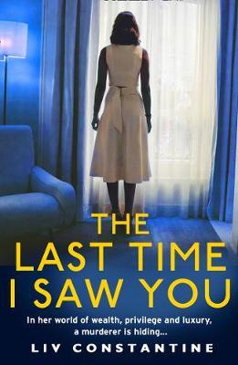 The Last Time I Saw You - Liv Constantine