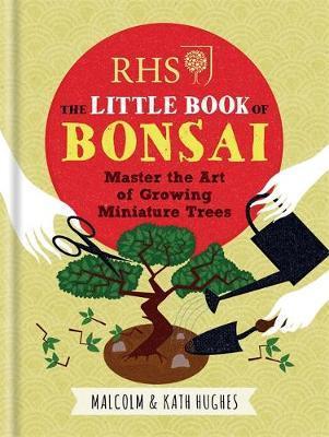 RHS The Little Book of Bonsai - Malcolm Hughes