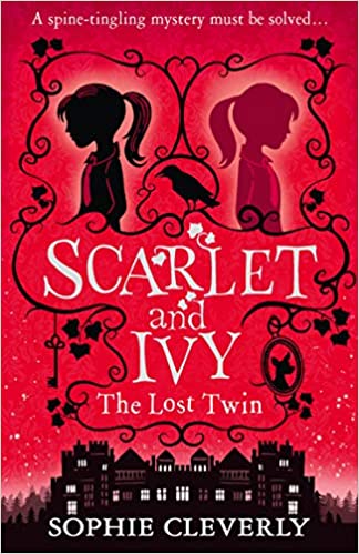 Scarlet & Ivy: The Lost Twin #1- Sophie Cleverly