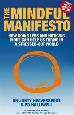 The Mindful Manifesto - Dr. Jonty Heaveredge and Ed Halliwell